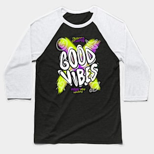 Good Vibes Baseball T-Shirt